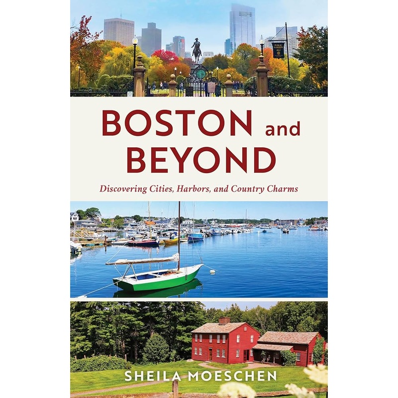 Boston and Beyond: Discovering Cities, Harbors, and Country Charms