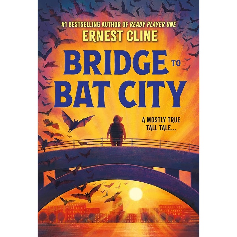 Bridge to Bat City by Ernest Cline