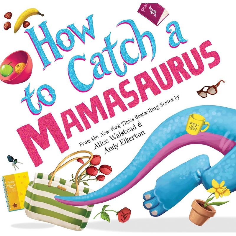 How to Catch a Mamasaurus Hardcover