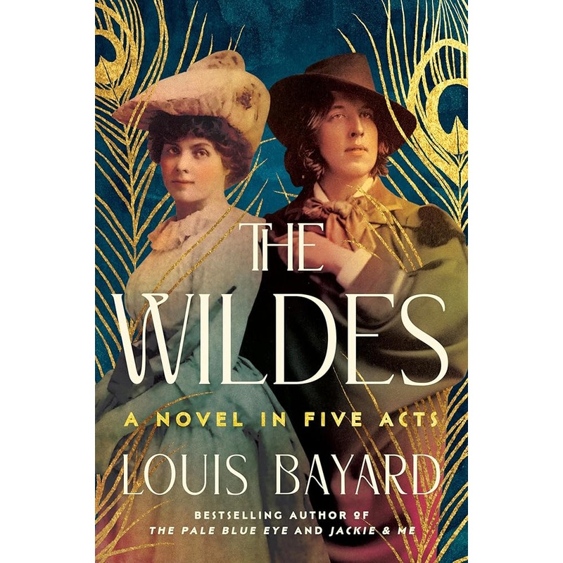 The Wildes: A Novel in Five Acts