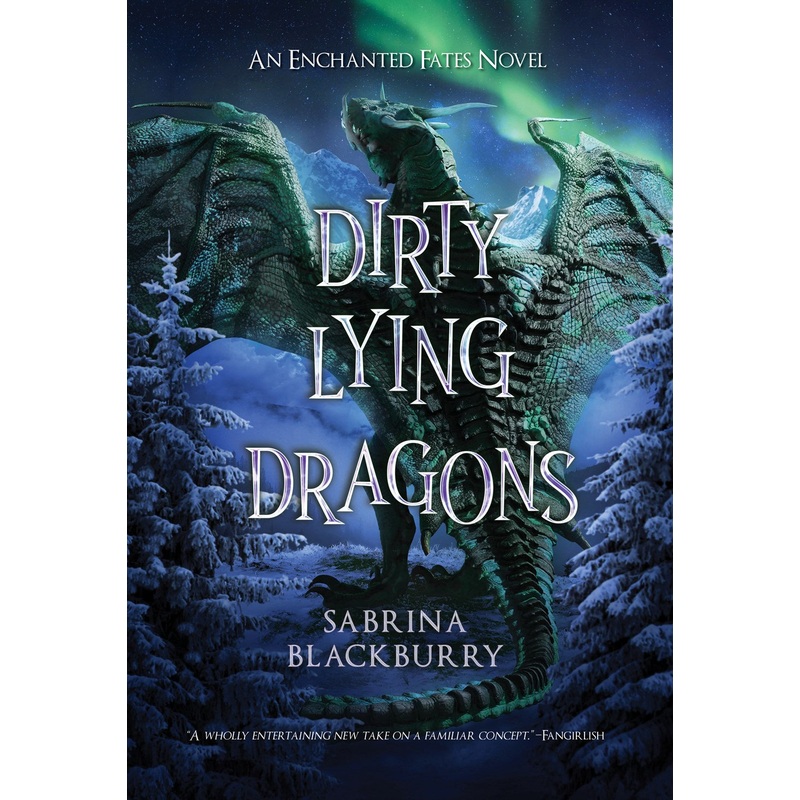 Dirty Lying Dragons (The Enchanted Fates #2)