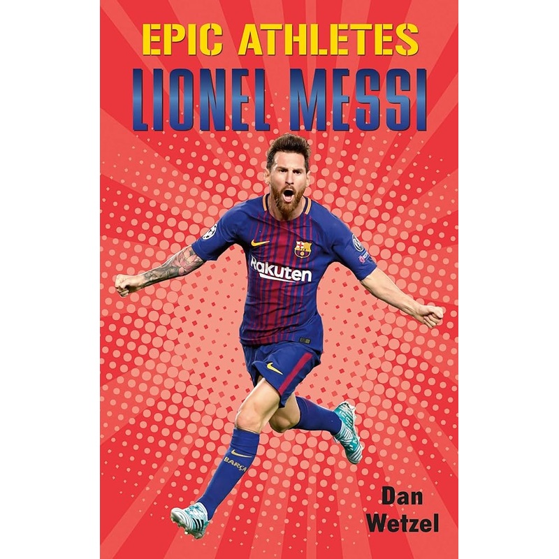 Epic Athletes: Lionel Messi (Epic Athletes, 6)