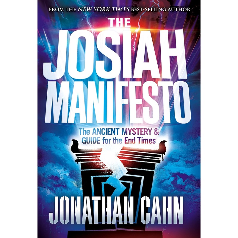 The Josiah Manifesto: The Ancient Mystery & Guide for the End Times Hardcover