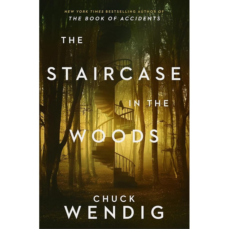 The Staircase in the Woods by Chuck Wendig