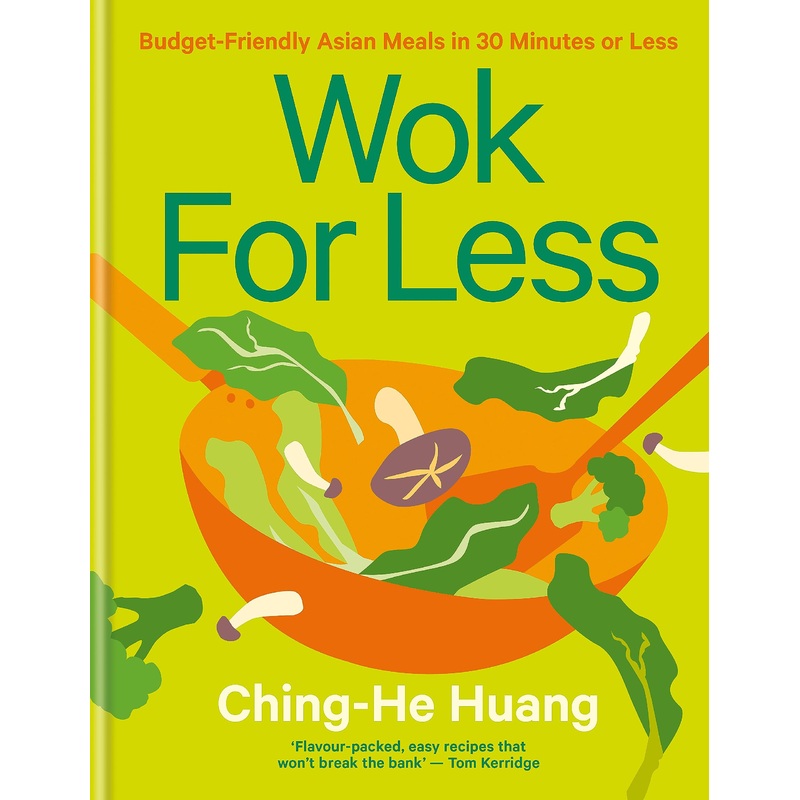 Wok for Less Book: Budget-Friendly Asian Meals in 30 Minutes or Less by Ching-He Huang | Quick, Healthy & Delicious Wok Recipes for Easy Home Cooking