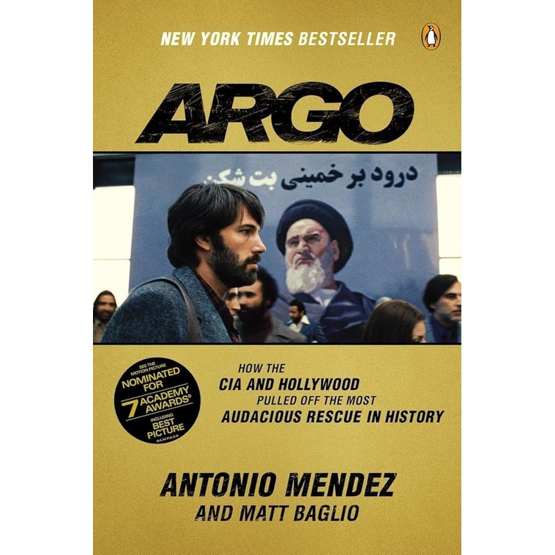 Argo: How the CIA and Hollywood Pulled Off the Most Audacious Rescue in History
