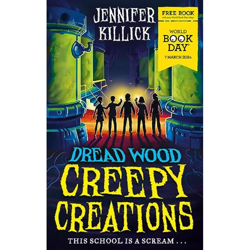 Creepy Creations: A special World Book Day story from the funny, spooky sci-fi series Dread Wood. Perfect for readers 8+ who love Goosebumps! by Jennifer Killick