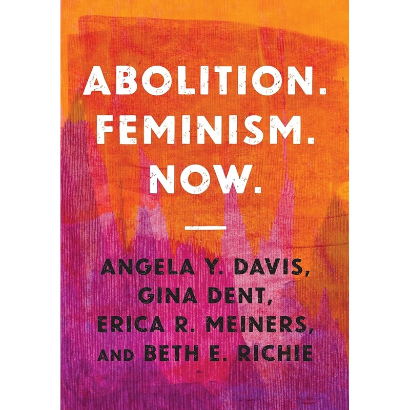 Abolition. Feminism. Now.