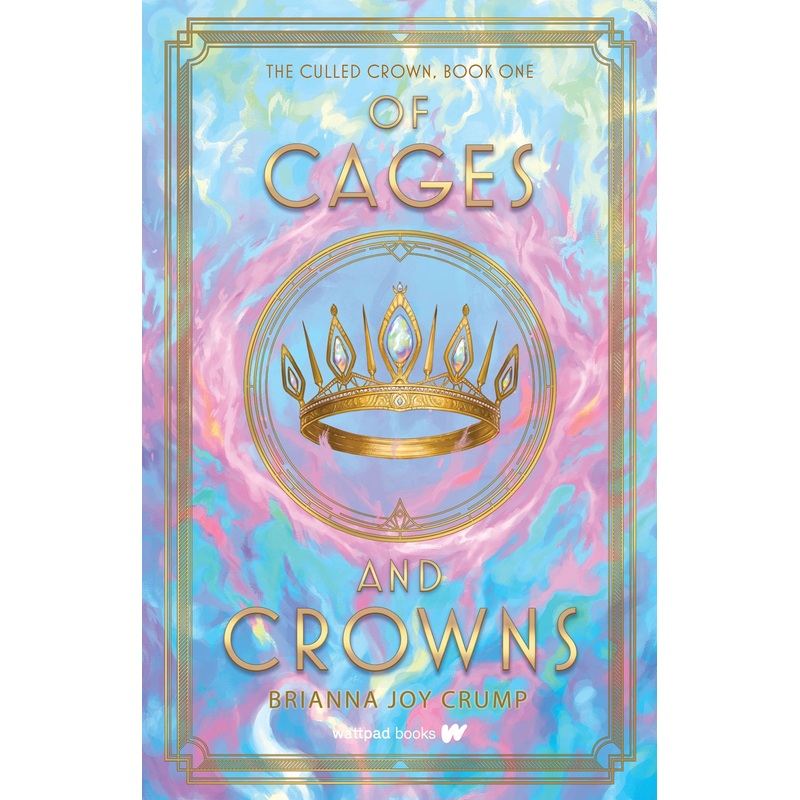 Of Cages and Crowns (The Culled Crown #1)