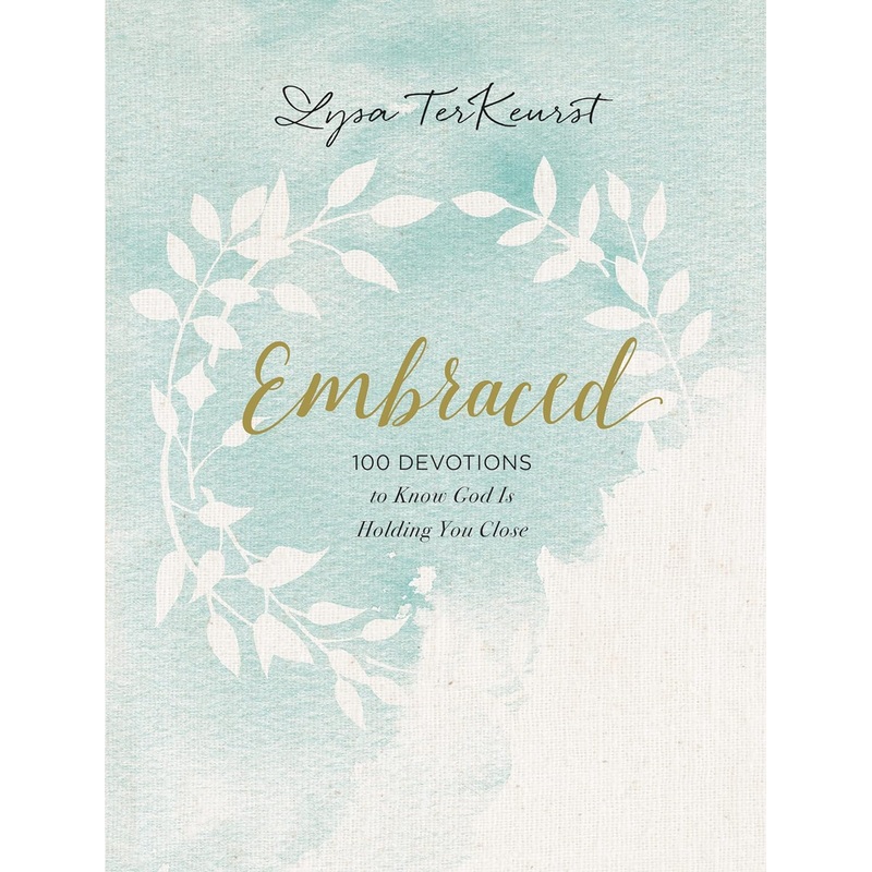 Embraced: 100 Devotions to Know God Is Holding You Close Hardcover