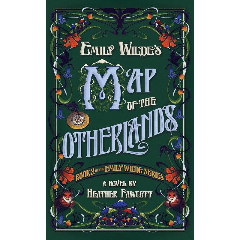 Emily Wilde’s Map of the Otherlands by Heather Fawcett
