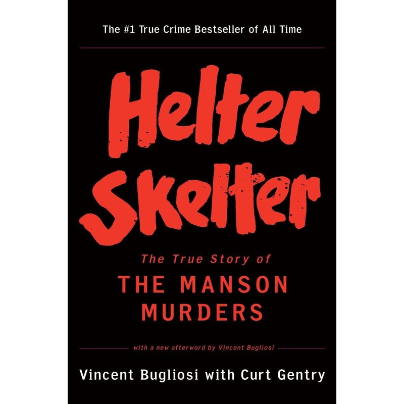 Helter Skelter: The True Story of the Manson Murders Paperback