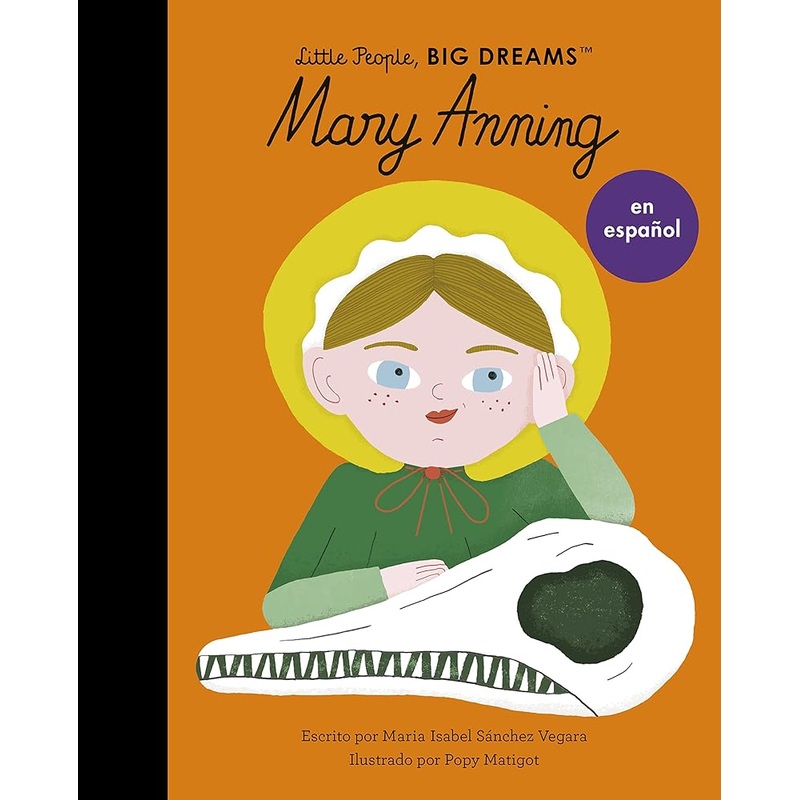 Mary Anning (Spanish Edition) (Volume 58) (Little People, BIG DREAMS en Espaol, 58)