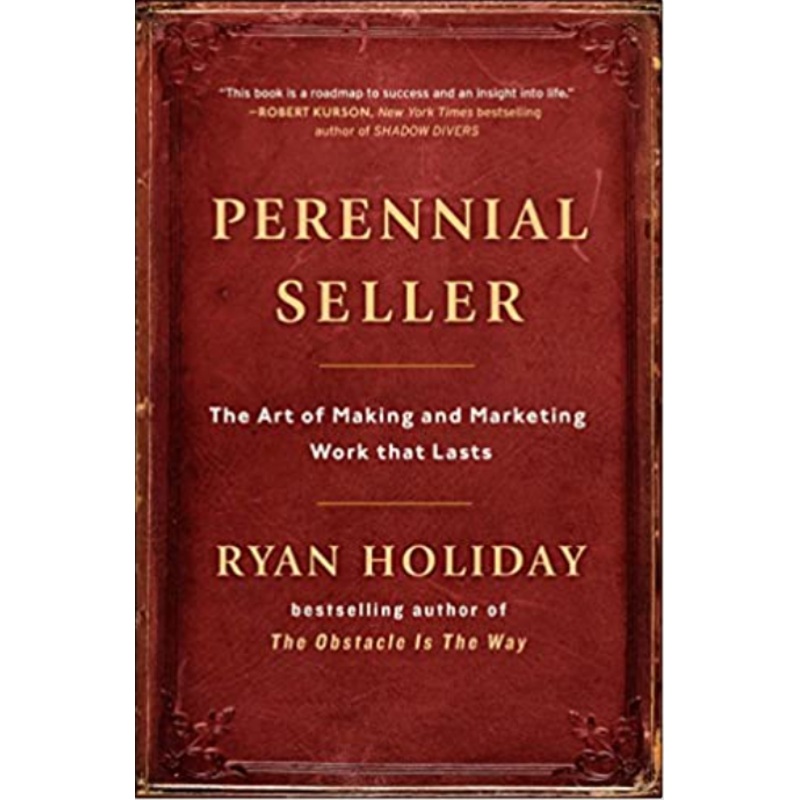 Perennial Seller: The Art of Making and Marketing Work that Lasts Yes, I’d like my book signed – $30