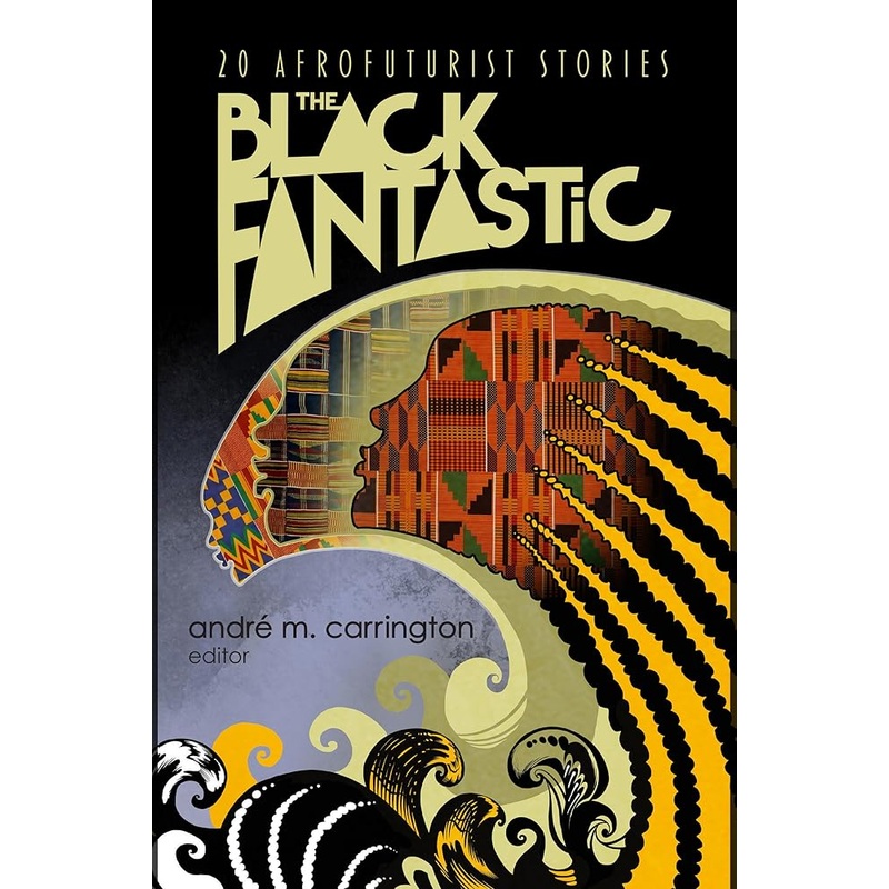 The Black Fantastic: 20 Afrofuturist Stories