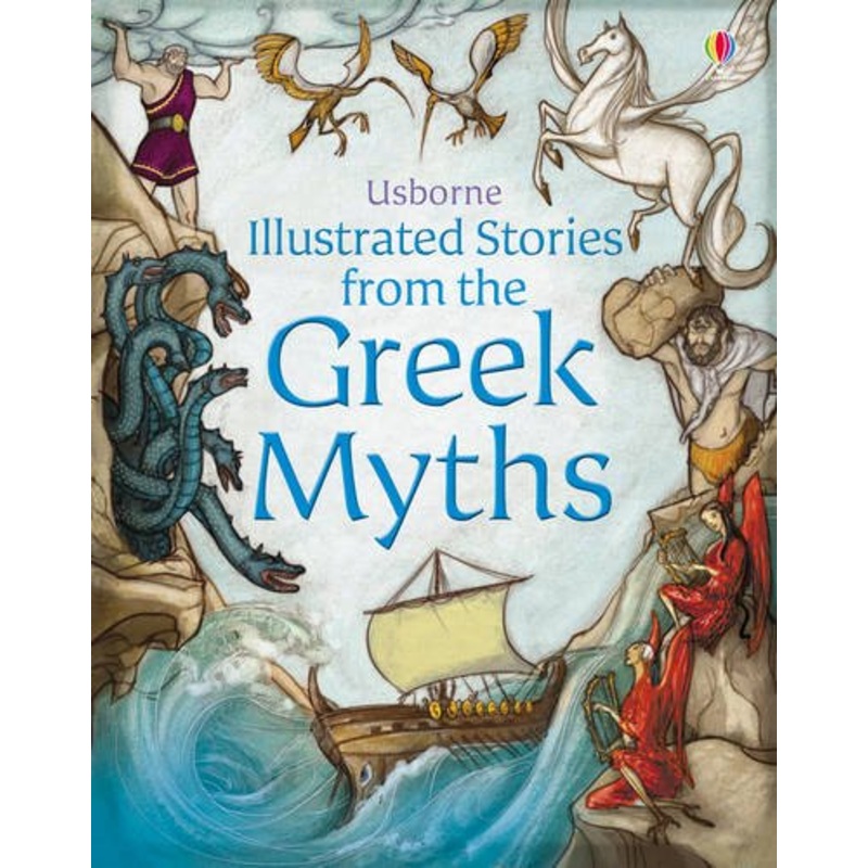 Illustrated Stories from the Greek Myths By Usborne Publishing