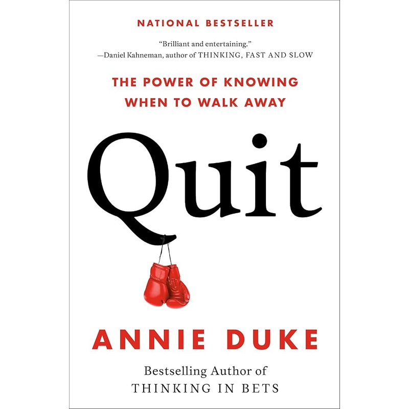 Quit: The Power of Knowing When to Walk Away by Annie Duke