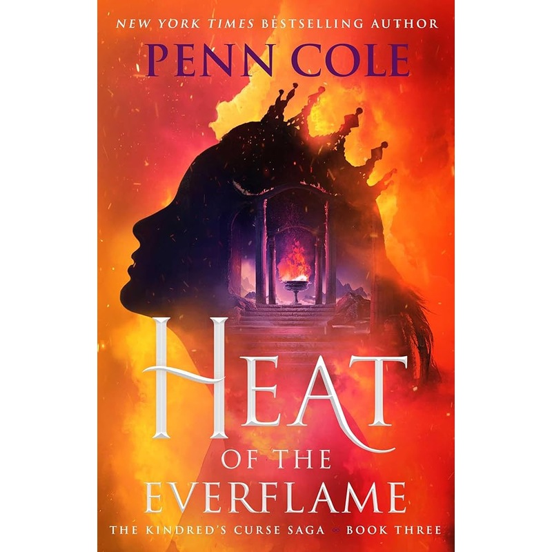 Cole, Penn – Heat of the Everflame: A Novel (3) (The Kindreds Curse Saga) – Hardcover