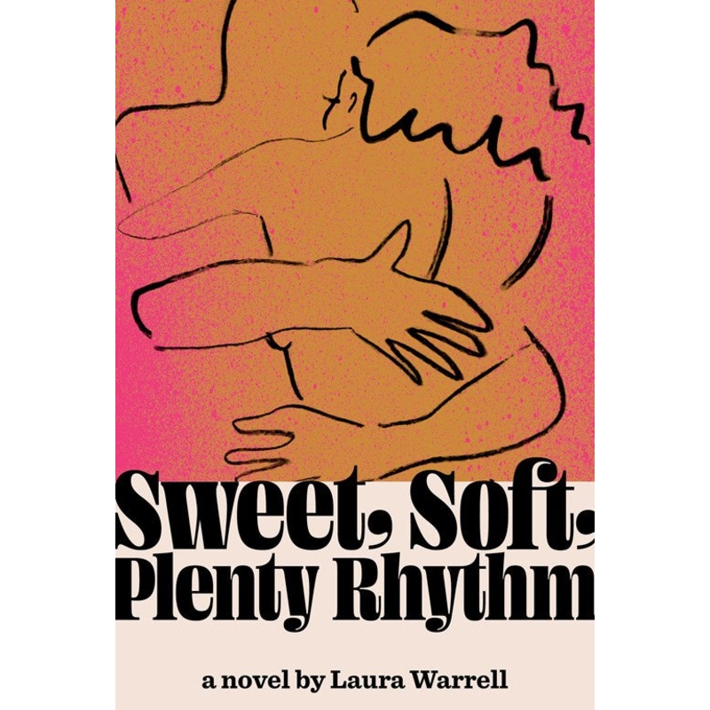 Sweet, Soft, Plenty Rhythm : A Novel