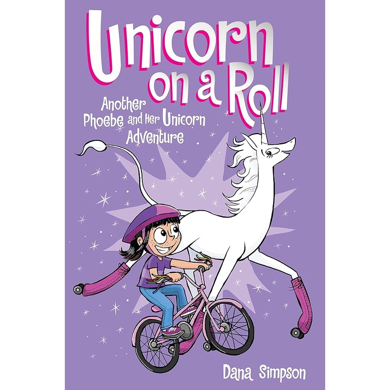 Unicorn on a Roll (Phoebe and Her Unicorn Series Book 2): Another Phoebe and Her Unicorn Adventure (Volume 2)
