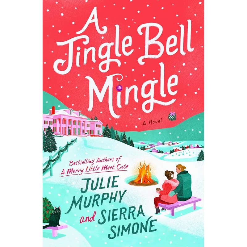A Jingle Bell Mingle: A Novel: The Delightfully Steamy Holiday Rom Com, Perfect for Fall 2024, Cozy Up with this Festive Romance (Christmas Notch, 3) by Julie Murphy, Sierra Simone