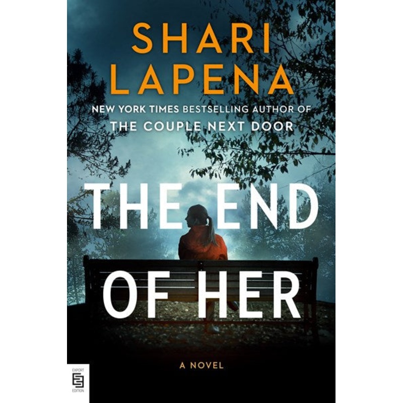 The End of Her : A Novel