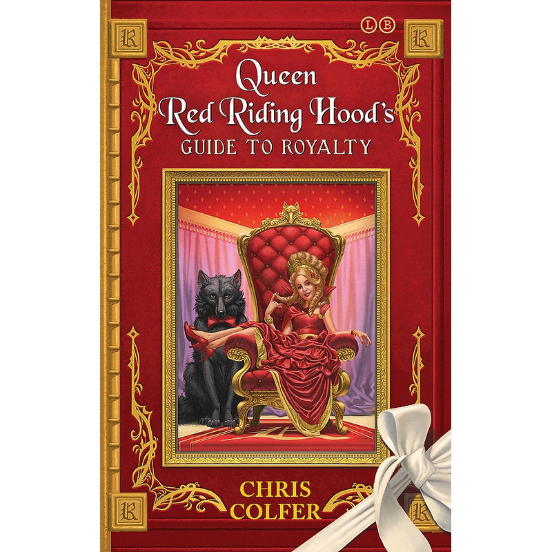 The Land Of Stories: Queen Red Riding Hood’s Guide To Royalty