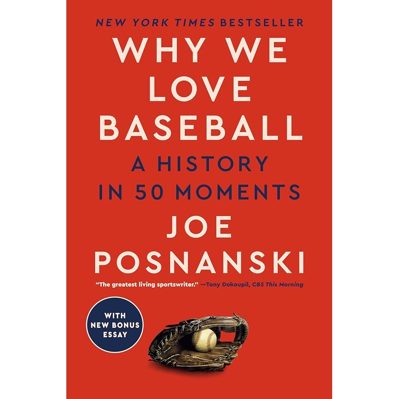 Why We Love Baseball: A History in 50 Moments