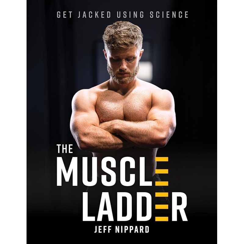 The Muscle Ladder: Get Jacked Using Science Hardcover