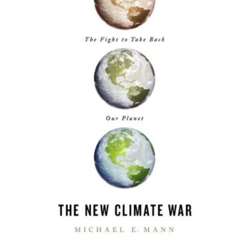 The New Climate War: The Fight to Take Back Our Planet Hardcover