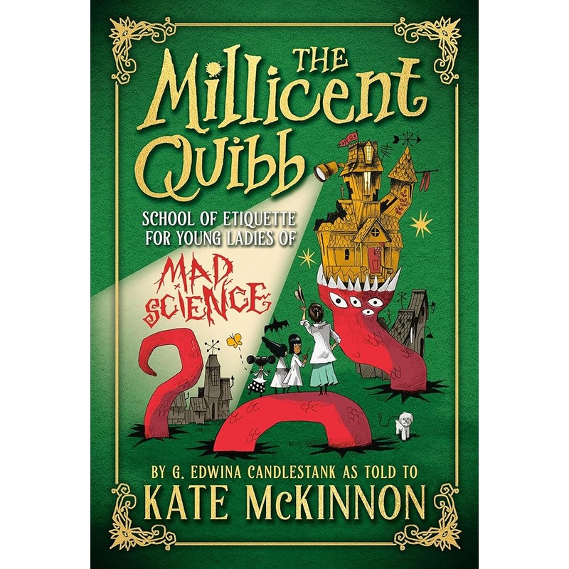 The Millicent Quibb School of Etiquette for Young Ladies of Mad Science (The Millicent Quibb School of Etiquette for Young Ladies of Mad Science Series, 1)