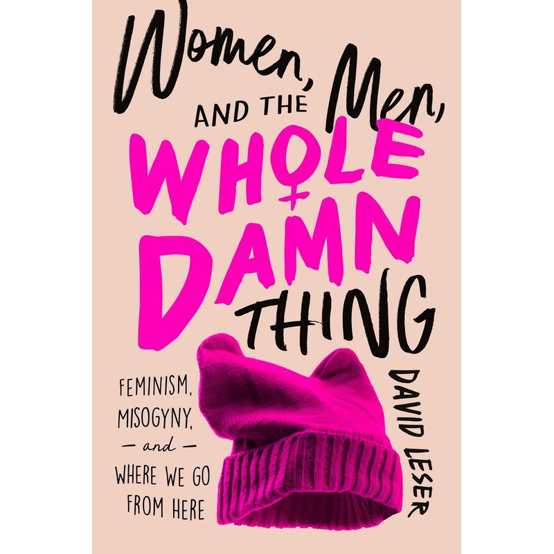 Women, Men, and the Whole Damn Thing