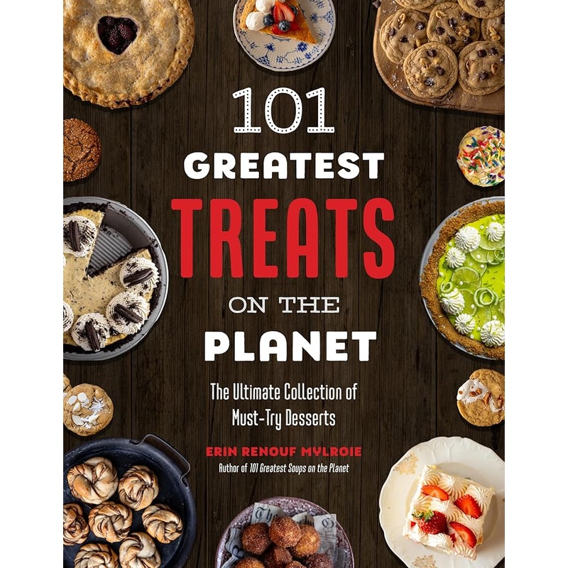 (09/09/25 PREORDER) 101 Greatest Treats on the Planet: The Ultimate Collection of Must-Try Desserts