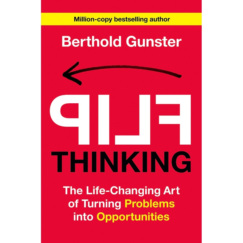 Flip Thinking: The Life-Changing Art of Turning Problems Into Opportunities Hardcover