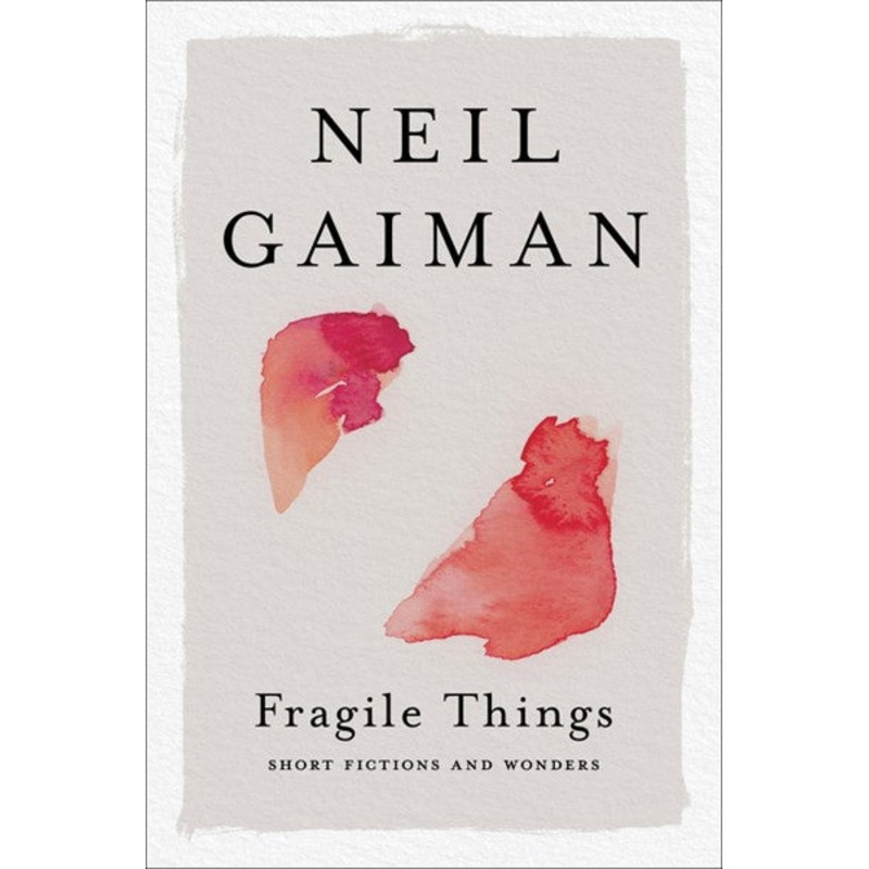Fragile Things : Short Fictions and Wonders