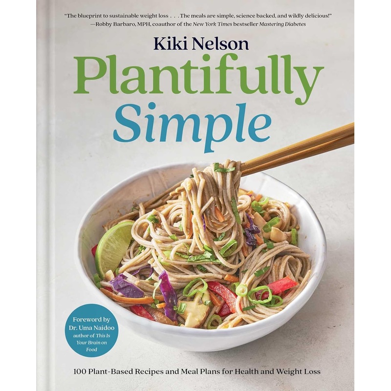 Plantifully Simple: 100 Plant-Based Recipes and Meal Plans for Health and Weight-Loss Hardcover