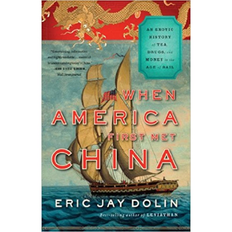 When America First Met China: An Exotic History of Tea, Drugs, and Money in the Age of Sail Signed Paperback