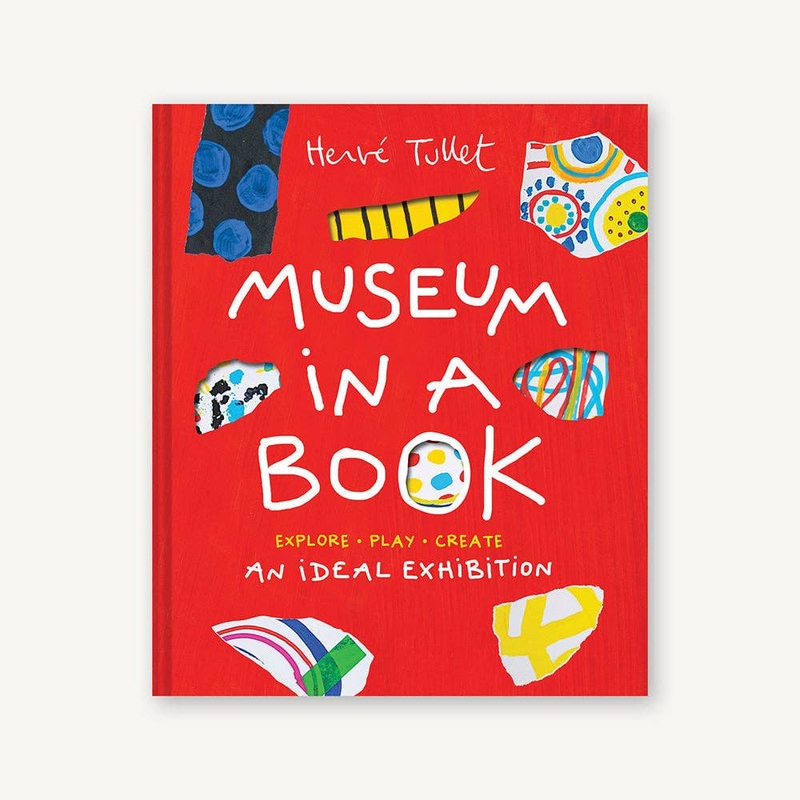 Museum in a Book: Explore, Play, Create by Herve Tullet