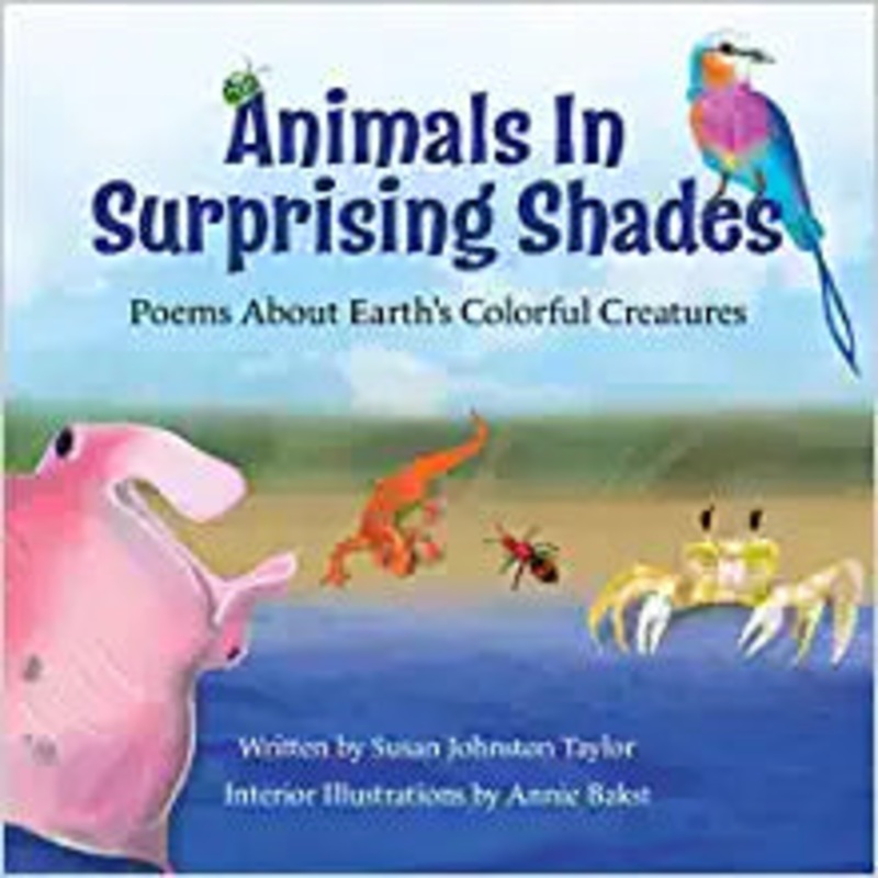 Animals in Surprising Shades: Poems About Earth’s Colorful Creatures