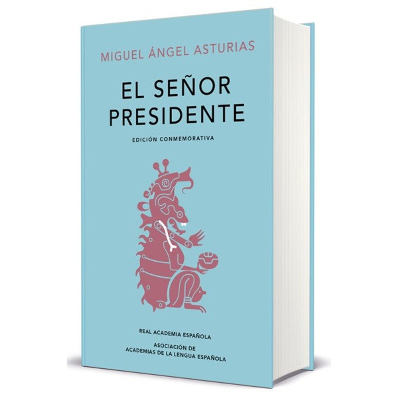 El seor presidente. Edicin Conmemorativa