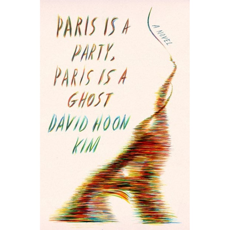 Paris Is a Party, Paris Is a Ghost : A Novel