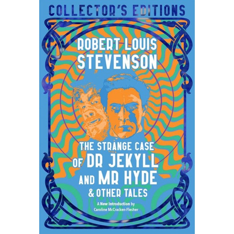 The Strange Case of Dr. Jekyll and Mr. Hyde & Other Tales
