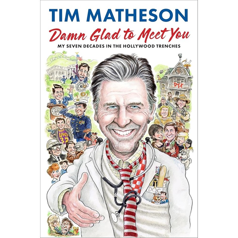 Damn Glad to Meet You: My Seven Decades in the Hollywood Trenches by Tim Matheson
