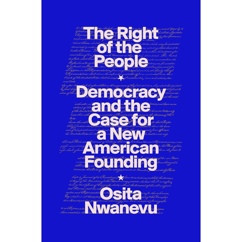 The Right of the People: Democracy and the Case for a New American Founding Hardcover