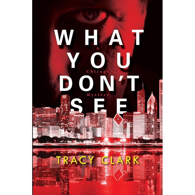 What You Don’t See (A Chicago Mystery)