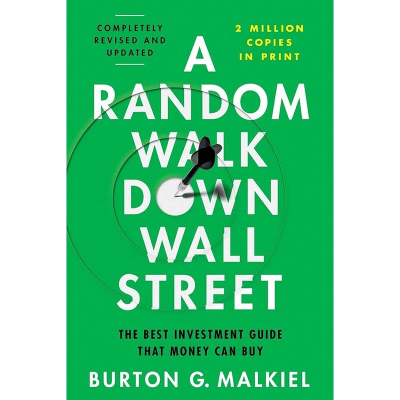 A Random Walk Down Wall Street: The Best Investment Guide That Money Can Buy