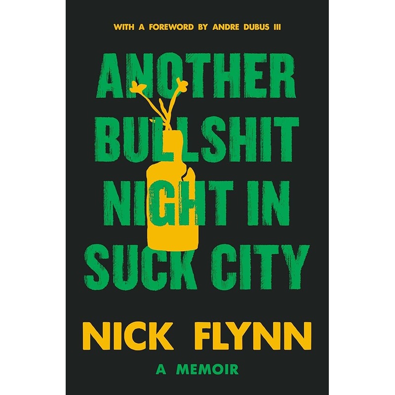 Another Bullshit Night in Suck City: A Memoir