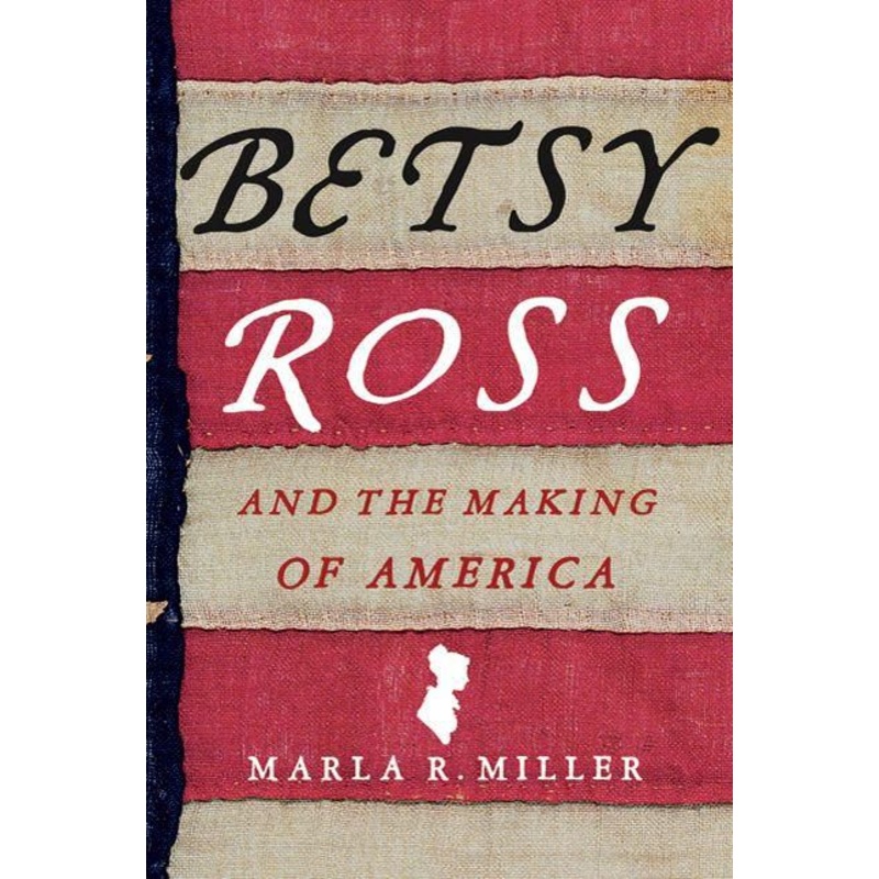 Betsy Ross and the Making of America Paperback