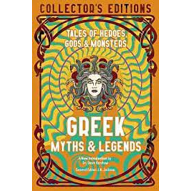 Greek Myths & Legends: Tales of Heroes, Gods & Monsters