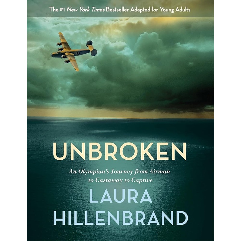 Unbroken (The Young Adult Adaptation): An Olympian’s Journey from Airman to Castaway to Captive